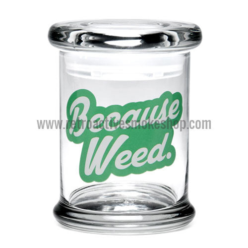 420 Science Medium Pop Top Jar - Because Weed. - Retro Active Smoke Shop

